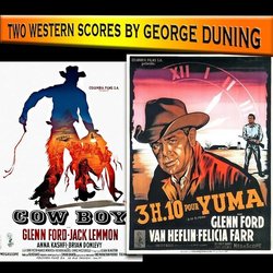 Two Western Scores by George Duning: 3:10 To Yuma 1957 / Cowboy 1958 Bande Originale (George Duning) - Pochettes de CD