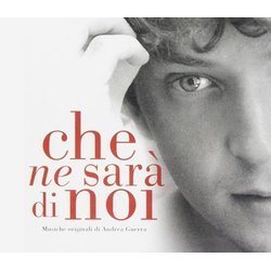 Che ne Sar di Noi Soundtrack (Various Artists, Andrea Guerra) - CD cover