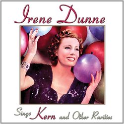 Irene Dunne Sings Kern And Other Rarities Soundtrack (Various Artists, Irene Dunne) - CD cover