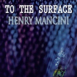 To The Surface - Henry Mancini Soundtrack (Henry Mancini) - CD cover