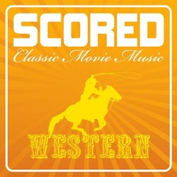 Scored! - Western Movie Music Soundtrack (Various Artists) - CD cover