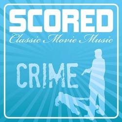 Scored! - Crime Movie Music Soundtrack (Various Artists) - CD cover