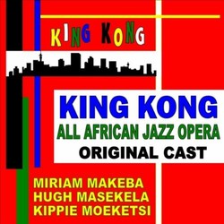 King Kong: All African Jazz Opera Soundtrack (Todd Matshikiza, Todd Matshikiza, Pat Williams) - CD cover
