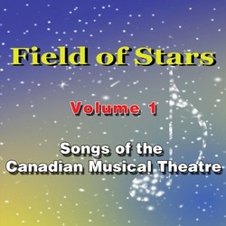 Field of Stars - Songs of the Canadian Musical Theatre Volume 1 Soundtrack (Various Artists) - CD cover