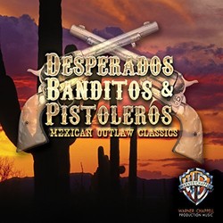 Desperados, Banditos & Pistoleros: Mexican Outlaw Classics Soundtrack (Various Artists) - CD cover