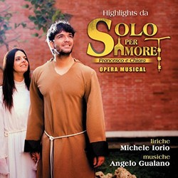 Solo per amore Francesco e Chiara Soundtrack (Angelo Gualano, Michele Lorio) - CD cover