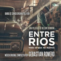 Entre Ros, Todo Lo Que No Dijimos Soundtrack (Sebastin Romero) - CD cover