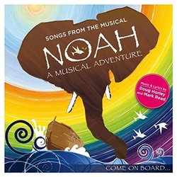 Noah: A Musical Adventure Soundtrack (Doug Horley) - CD cover