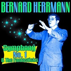 Symphony No. 1 / The Fantasticks Soundtrack (Bernard Herrmann) - CD cover