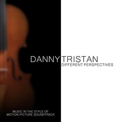Different Perspectives - Music in the Style of Motion Picture Soundtrack Soundtrack (Danny Tristan) - CD cover