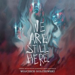 We Are Still Here Soundtrack (Wojciech Golczewski) - CD cover