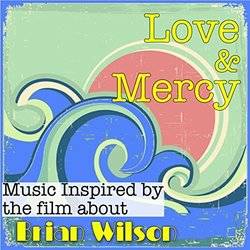 Love & Mercy: Music Inspired by the Film About Brian Wilson Soundtrack (Various Artists, Atticus Ross) - Cartula