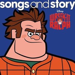 Songs and Story: Wreck-It Ralph Soundtrack (Various Artists) - CD cover