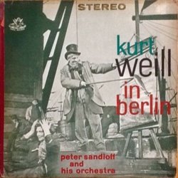 Kurt Weill In Berlin Soundtrack (Peter Sandloff, Kurt Weill) - CD cover