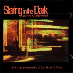 Staring in the Dark Soundtrack (John Kamevaar) - CD cover