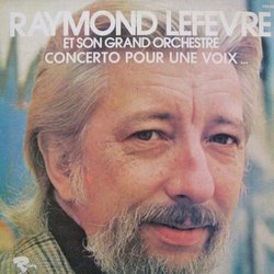 Raymond Lefvre et son Grand Orchestre: Concerto Pour Une Voix ... Soundtrack (Burt Bacharach, Nikica Kalogjera, Raymond Lefvre, Frederick Loewe, Ennio Morricone, Ludwig van Beethoven) - CD cover