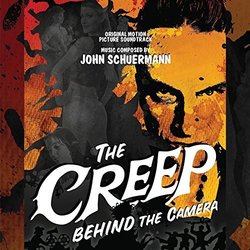 The Creep Behind the Camera Soundtrack (John Schuermann) - CD cover
