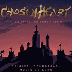 Chosen Heart: A Tale of the Fourteenth Kingdom Soundtrack (Keko ) - CD cover