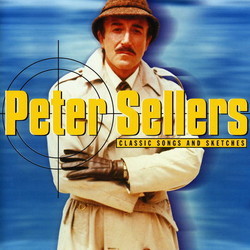 Peter Sellers Classic Songs and Sketches Soundtrack (Various Artists) - CD cover