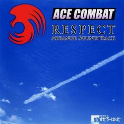 Ace Combat: Respect Soundtrack (Kanako Kakino, Koji Nakagawa, Tetsukazu Nakanishi, Junichi Nakatsuru, Hiroshi Okubo, Go Shiina, Tomoko Tatsuta) - CD cover