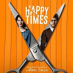 Happy Times Soundtrack (Marc Collin) - CD cover