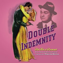 Double Indemnity: Film Noir At Paramount Soundtrack (Hugo Friedhofer, Gail Kubik, Heinz Roemheld, Mikls Rzsa, Leith Stevens, Franz Waxman, Victor Young) - Cartula