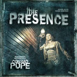 The Presence Soundtrack (Conrad Pope) - CD cover