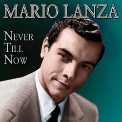 Never Till Now - Mario Lanza Soundtrack (Various Artists, Mario Lanza) - CD cover