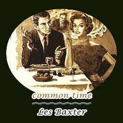 Common Time - Les Baxter Soundtrack (Les Baxter) - CD cover