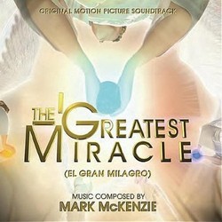 The Greatest Miracle Soundtrack (Mark McKenzie) - CD cover