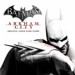 Batman: Arkham City Soundtrack (Nick Arundel, Ron Fish) - CD cover