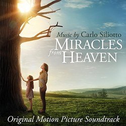 Miracles From Heaven Soundtrack (Carlo Siliotto) - Cartula