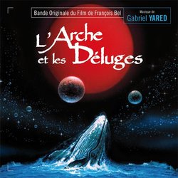 L'Arche et les dluges Soundtrack (Gabriel Yared) - CD cover