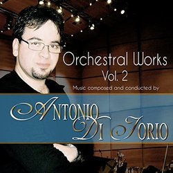 Orchestral Works, Vol. 2 Music for Movie Soundtrack (Antonio Di Iorio) - CD cover