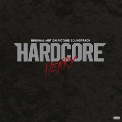 Hardcore Henry Soundtrack (Various Artists, Darya Charusha) - CD cover