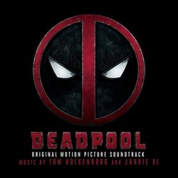 Deadpool Soundtrack (Various Artists,  Junkie XL) - CD cover