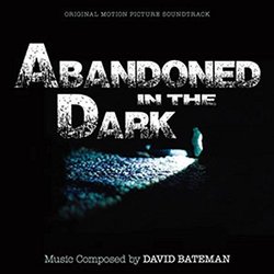 Abandoned in the Dark Bande Originale (David Bateman) - Pochettes de CD