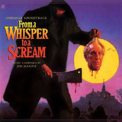 From A Whisper To A Scream Soundtrack (Jim Manzie) - Cartula