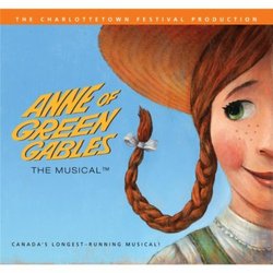Anne of Green Gables: The Musical Soundtrack (Elaine Campbell, Norman Campbell, Don Harron, Mavor Moore) - CD cover