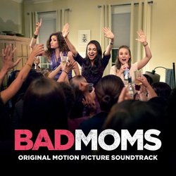 Bad Moms Soundtrack (Christopher Lennertz) - CD cover