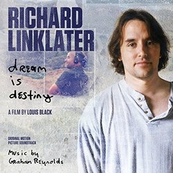 Richard Linklater: Dream Is Destiny Soundtrack (Graham Reynolds) - Cartula