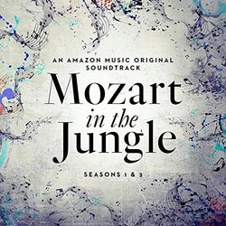 Mozart in the Jungle: Seasons 1 and 2 Soundtrack (Lisztomania , Wolfgang Amadeus Mozart, Roger Neill) - Cartula