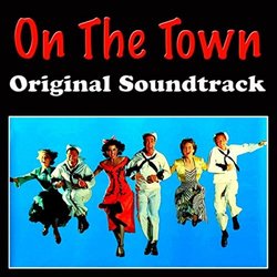 On The Town Soundtrack (Leonard Bernstein, Betty Comden, Adolph Green) - CD cover