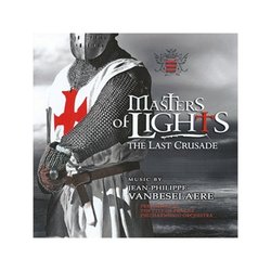 Masters of Lights: The Last Crusade Soundtrack (Jean-Philippe Vanbeselaere) - CD cover