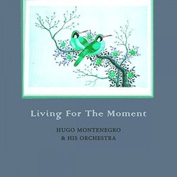 Living For The Moment - Hugo Montenegro and his Orchestra Soundtrack (Various Artists, Hugo Montenegro) - CD cover