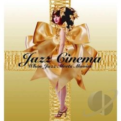 Jazz Cinema: When Jazz Meets Movies Soundtrack (Various Artists) - CD cover