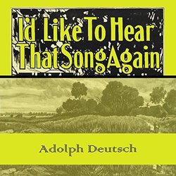 Id Like To Hear That Song Again - Adolph Deutsch Soundtrack (Adolph Deutsch) - Cartula