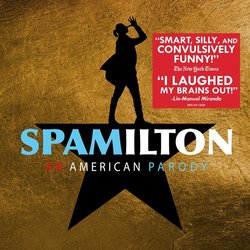 Spamilton - An American Parody Soundtrack (Gerard Alessandrini, Original Broadway Cast of Spamilton) - CD cover