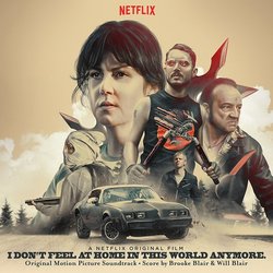   I Don't Feel at Home in This World Anymore Soundtrack (Brooke Blair, Will Blair) - CD cover