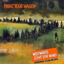 Paint Your Wagon Soundtrack (Original Cast, Alan Jay Lerner , Frederick Loewe) - CD cover